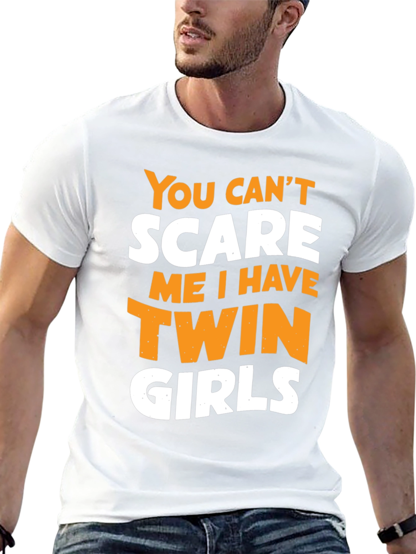 Twin Girls Dad T-Shirt - You Cant Scare Me