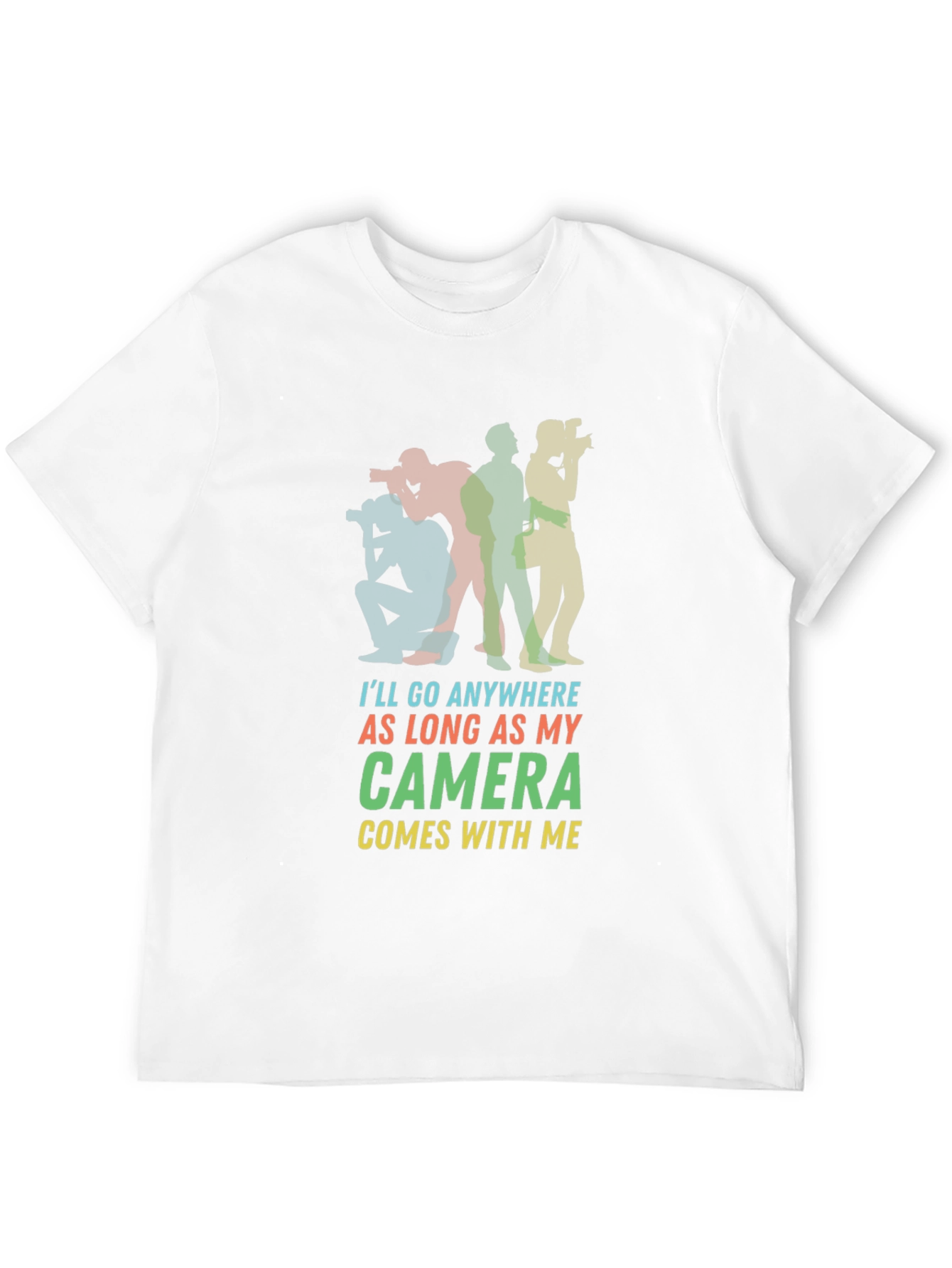 Photographers Motto T-Shirt: Camera Comes With Me