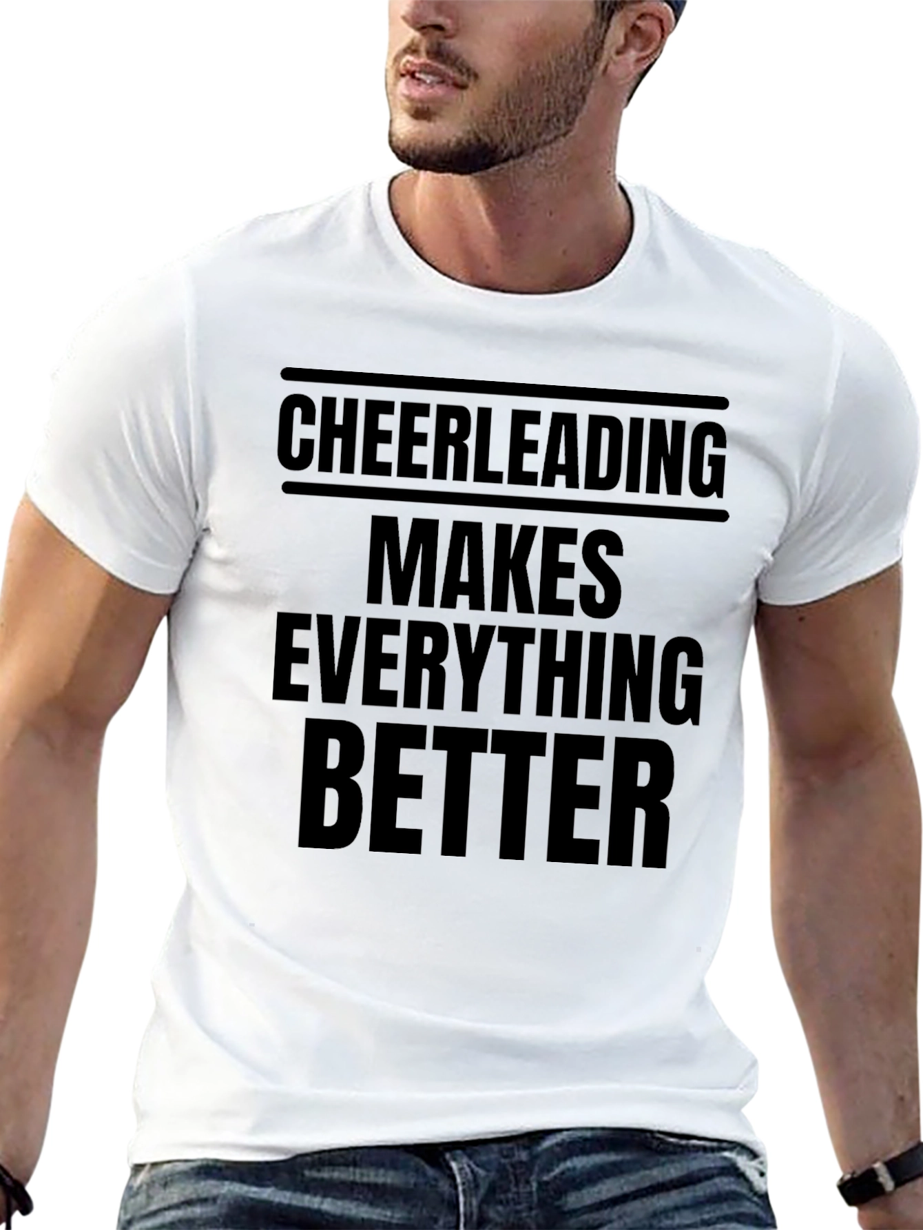 Cheerleading Makes Everything Better T-Shirt