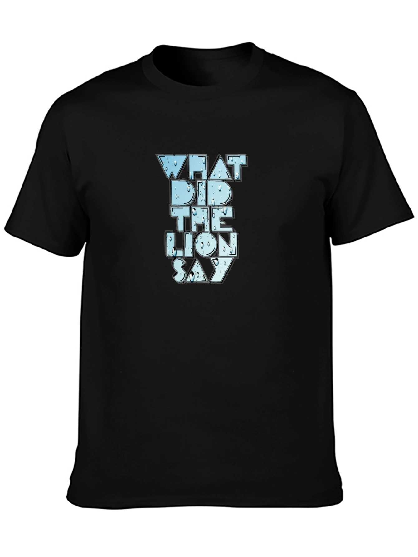 What Did The Lion Say Tee