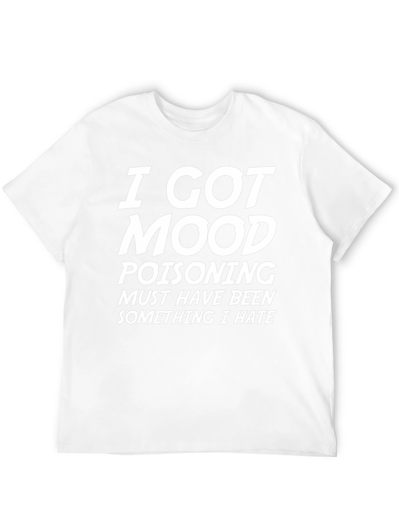 I Got Mood Poisoning Graphic Tee