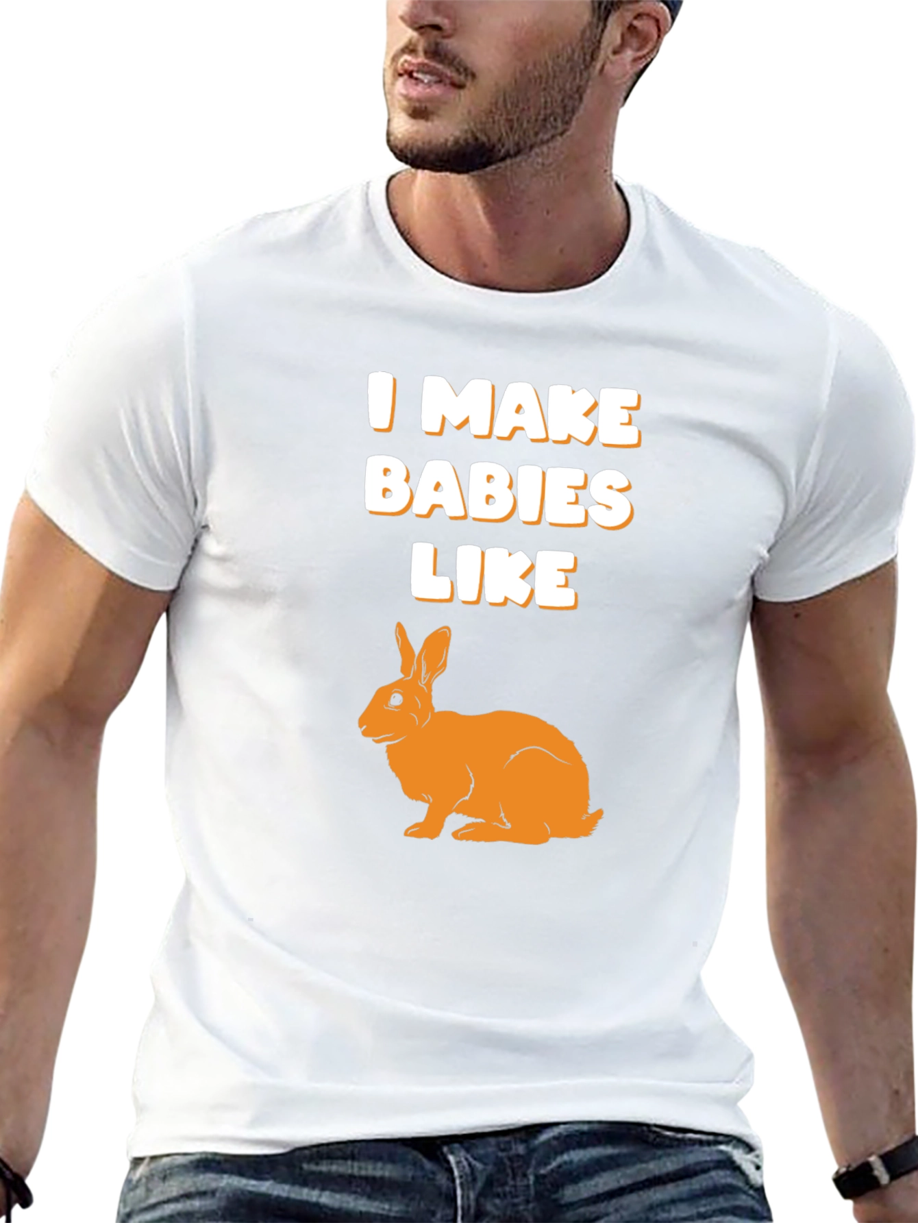 I Make Babies Like Rabbits Graphic T-Shirt