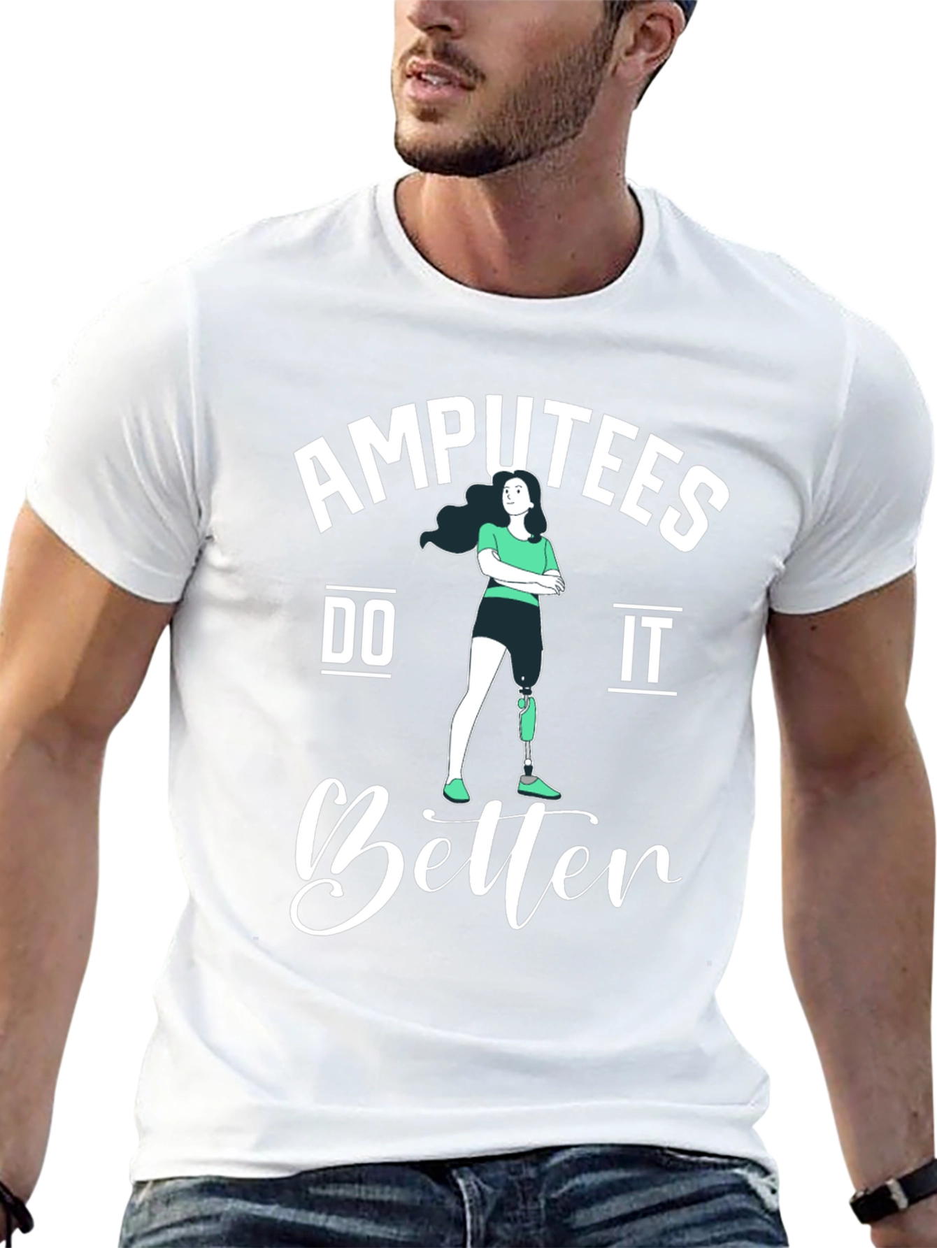 Amputees Do It Better T-Shirt