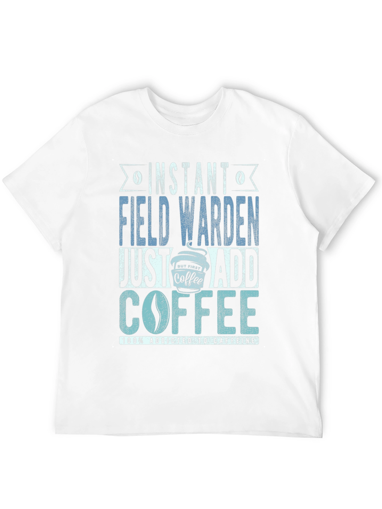 Instant Field Warden Coffee Addict T-Shirt