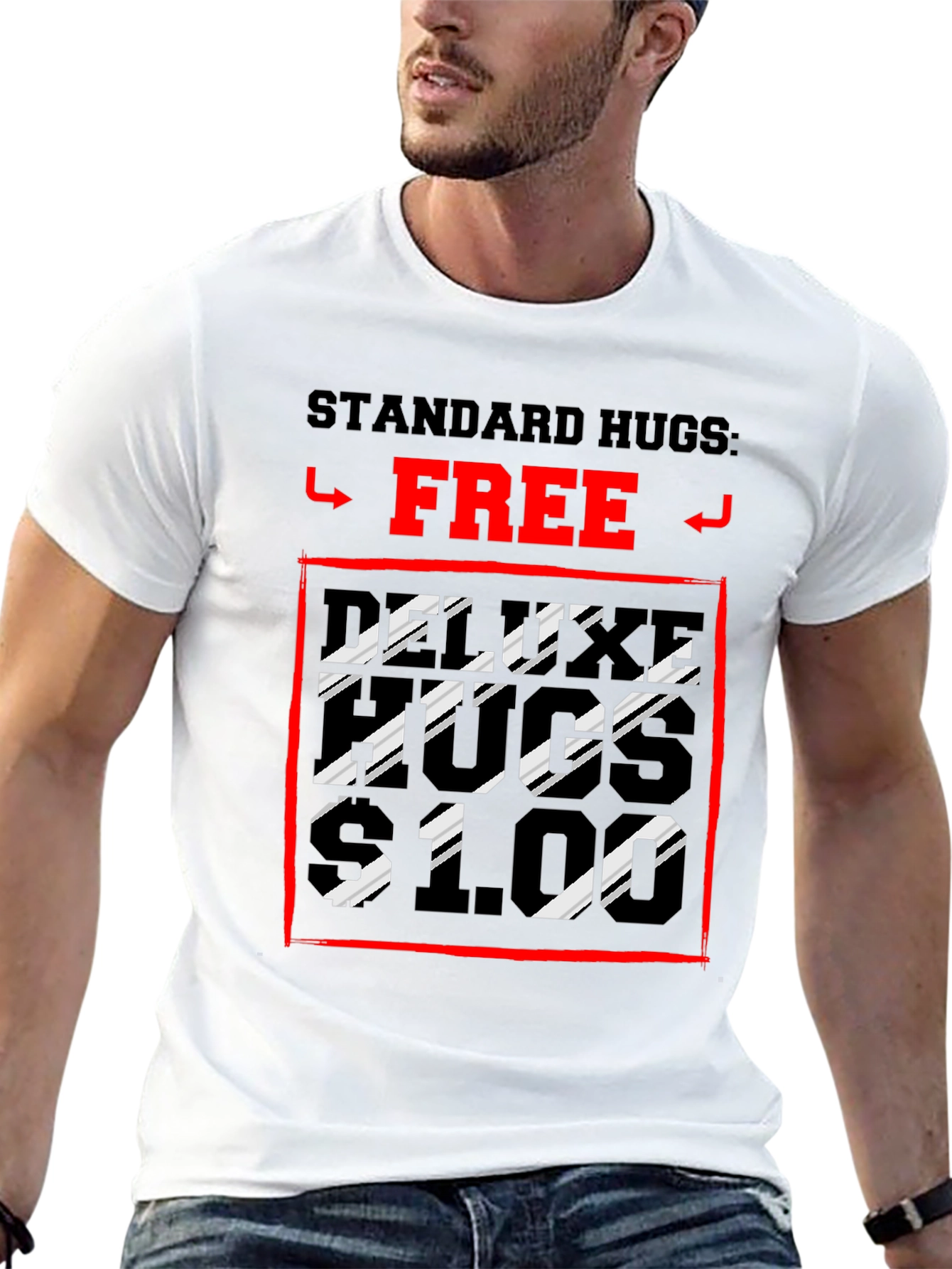 Humorous Hugs T-Shirt: Standard Free Deluxe $1