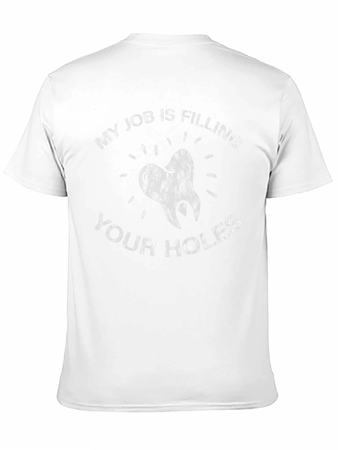 Funny Dentist T-Shirt - Filling Holes