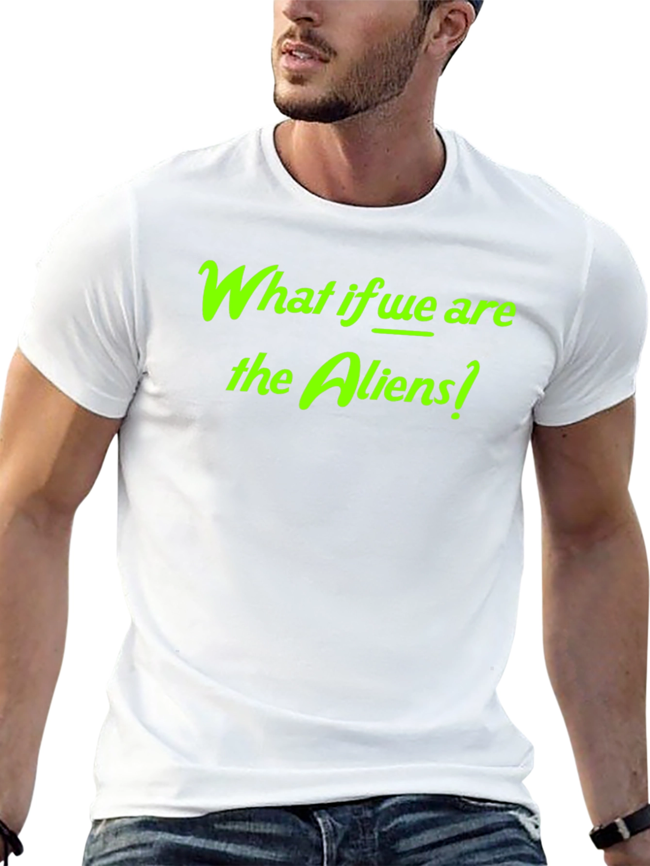 What if We Are the Aliens? Graphic Tee