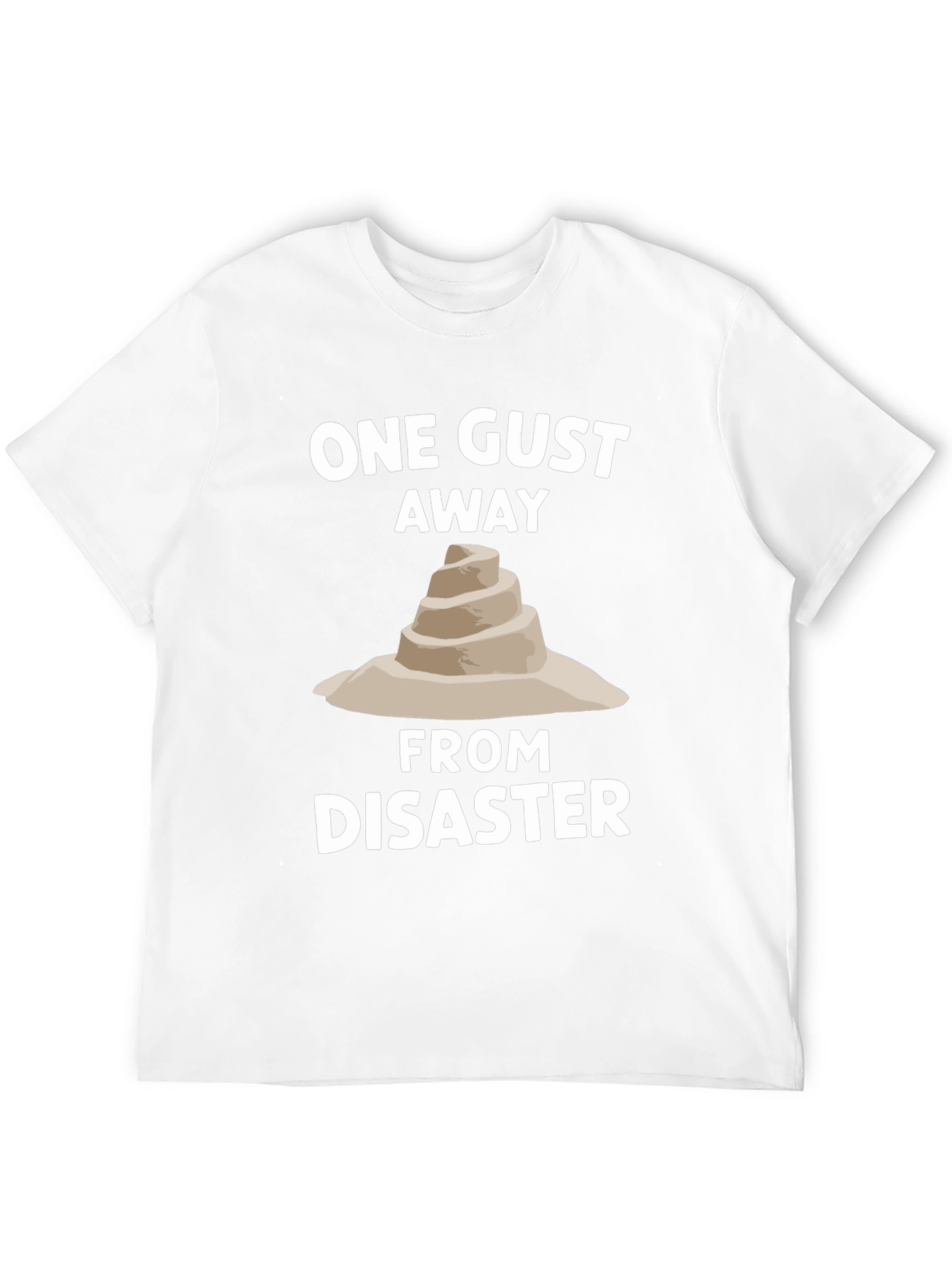 One Gust Away From Disaster T-Shirt