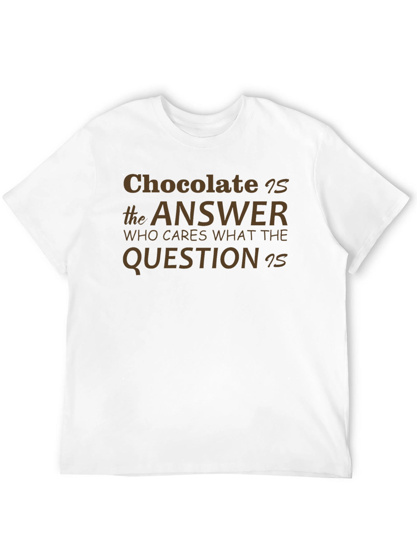 Chocolate is the Answer Mens Black T-Shirt