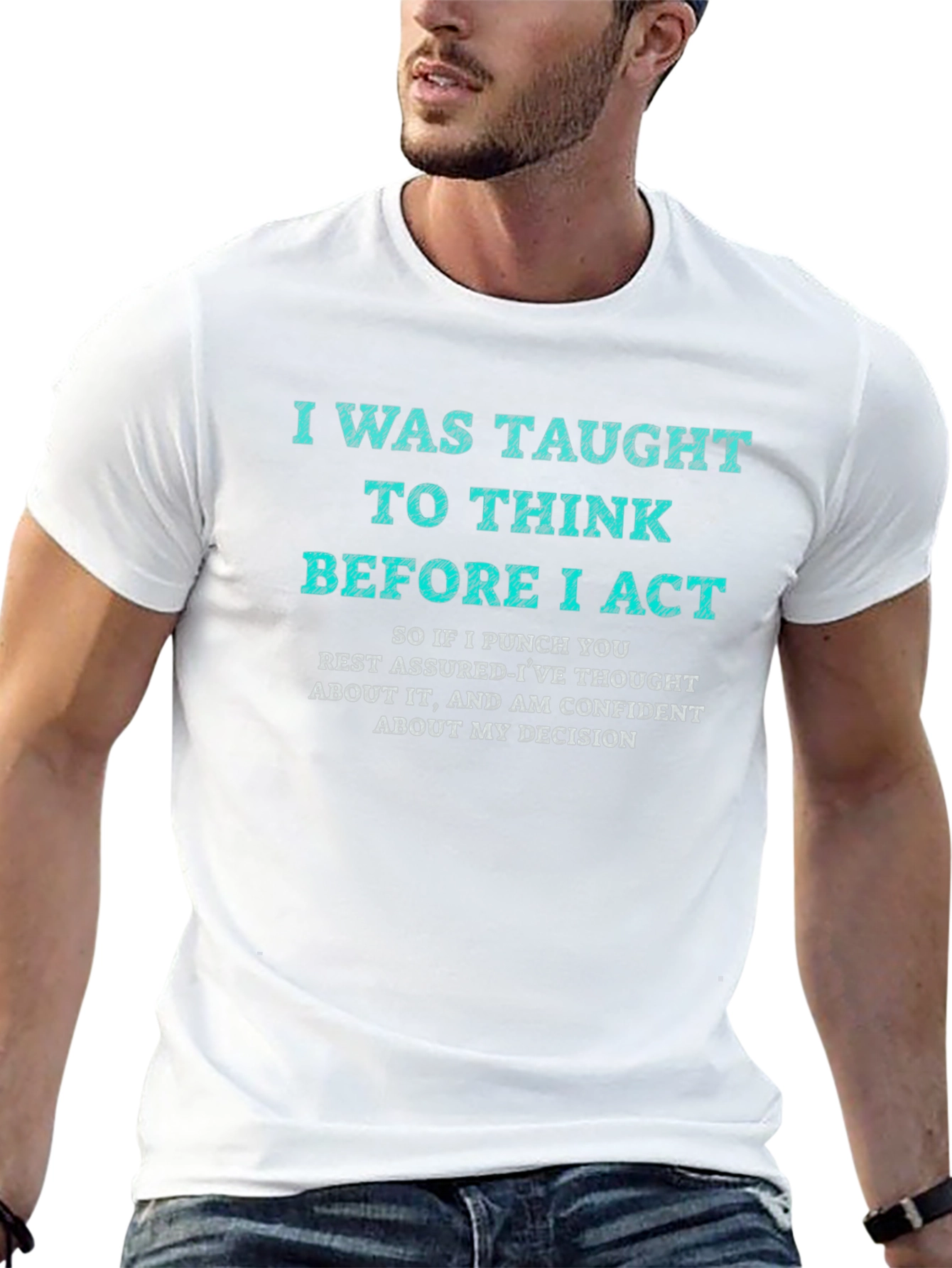 I Was Taught to Think T-Shirt Funny Sarcastic Tee