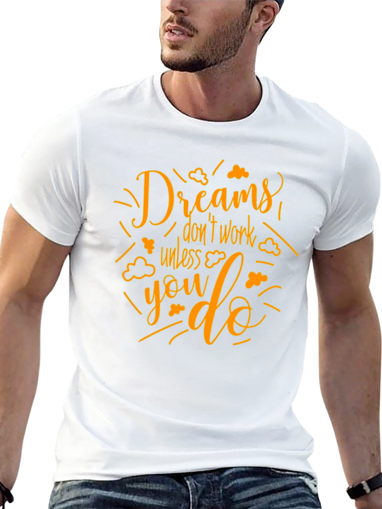 Dreams Dont Work T-Shirt