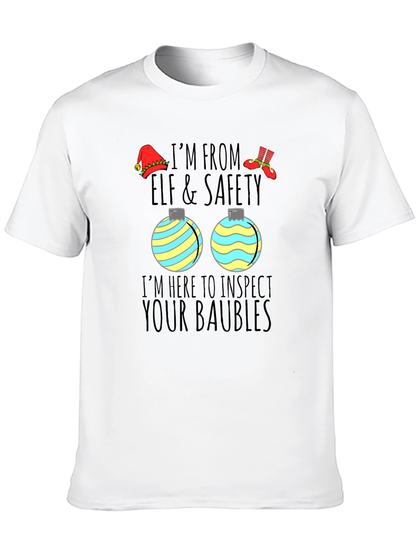 Elf & Safety Baubles Humor Graphic Tee