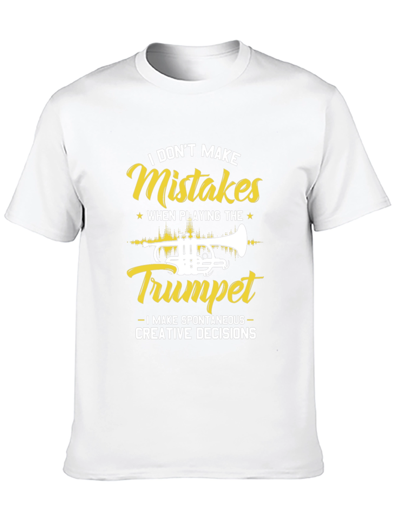 Trumpet Player T-Shirt - I Dont Make Mistakes!