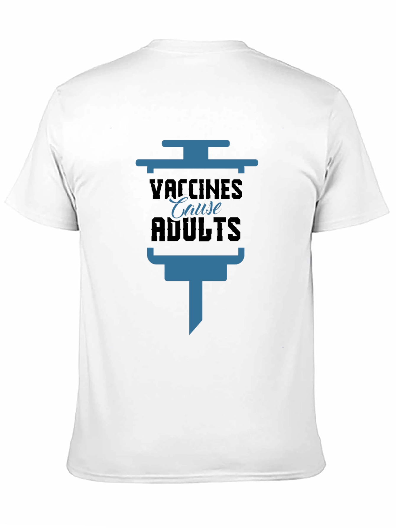 Vaccines Cause Adults T-Shirt Funny Pro-Vaccine Tee
