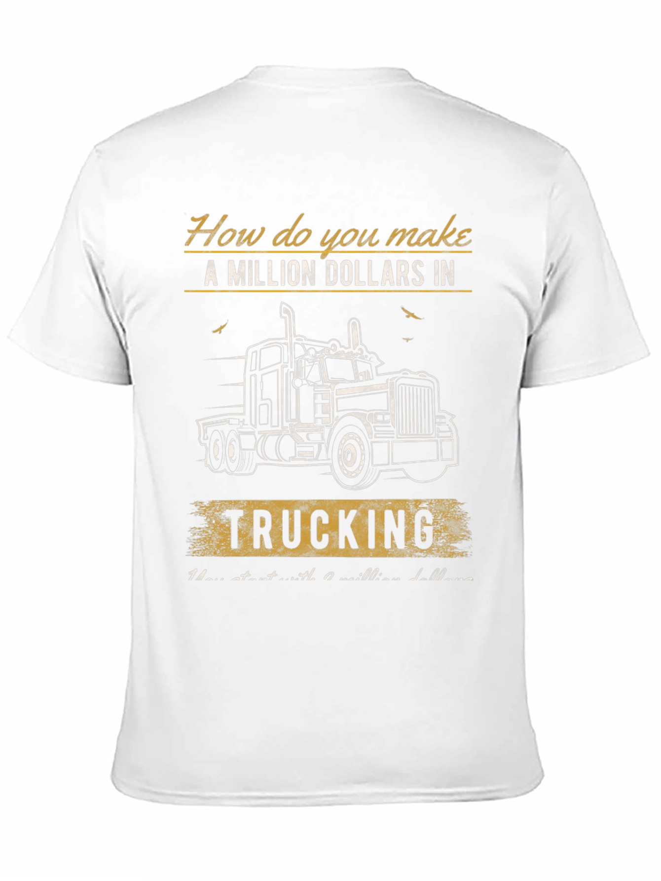 Trucking Million Dollar T-Shirt