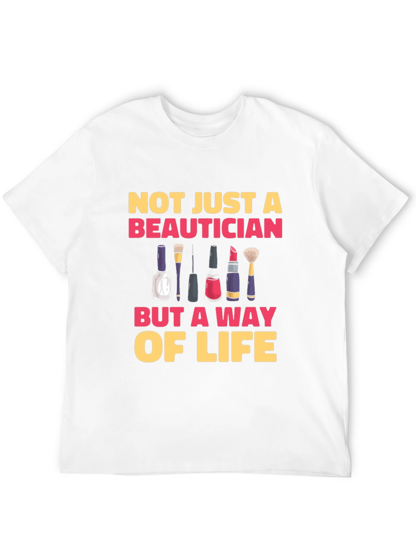 Beautician Way of Life T-Shirt
