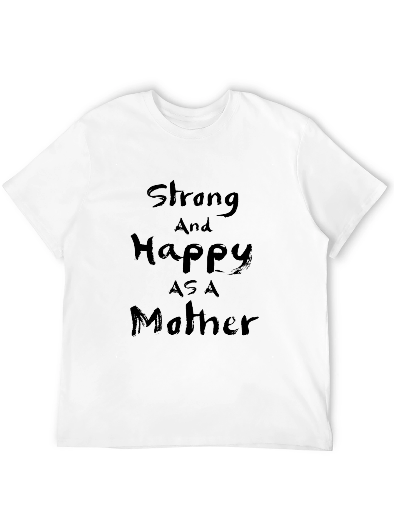 Strong & Happy as a Mother Black Tee