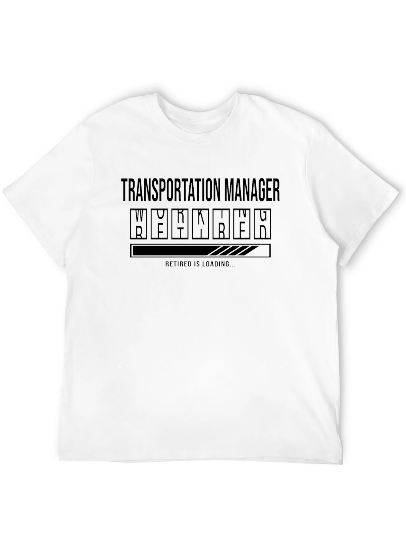 Transportation Manager Retirement Loading T-Shirt