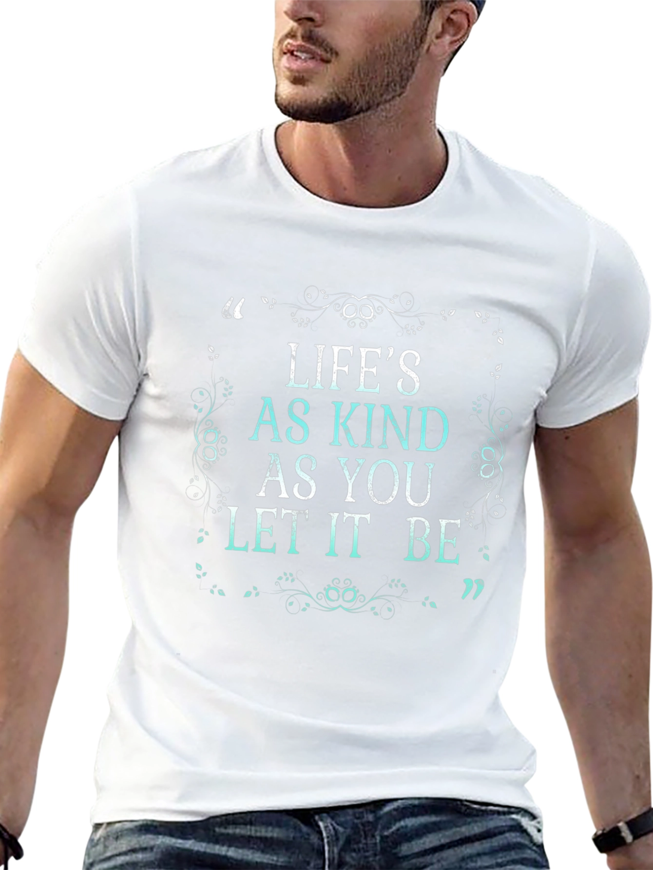 Lifes As Kind T-Shirt - Positive Message Tee