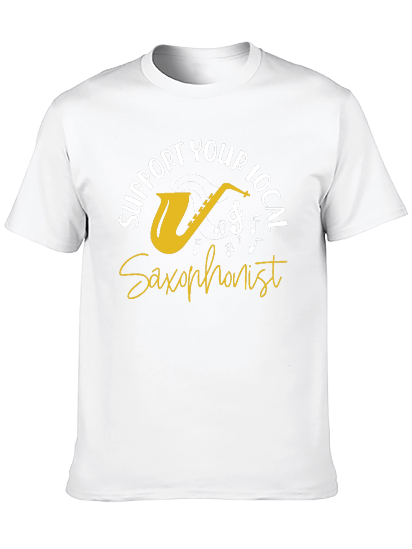 Support Your Local Saxophonist Graphic Tee
