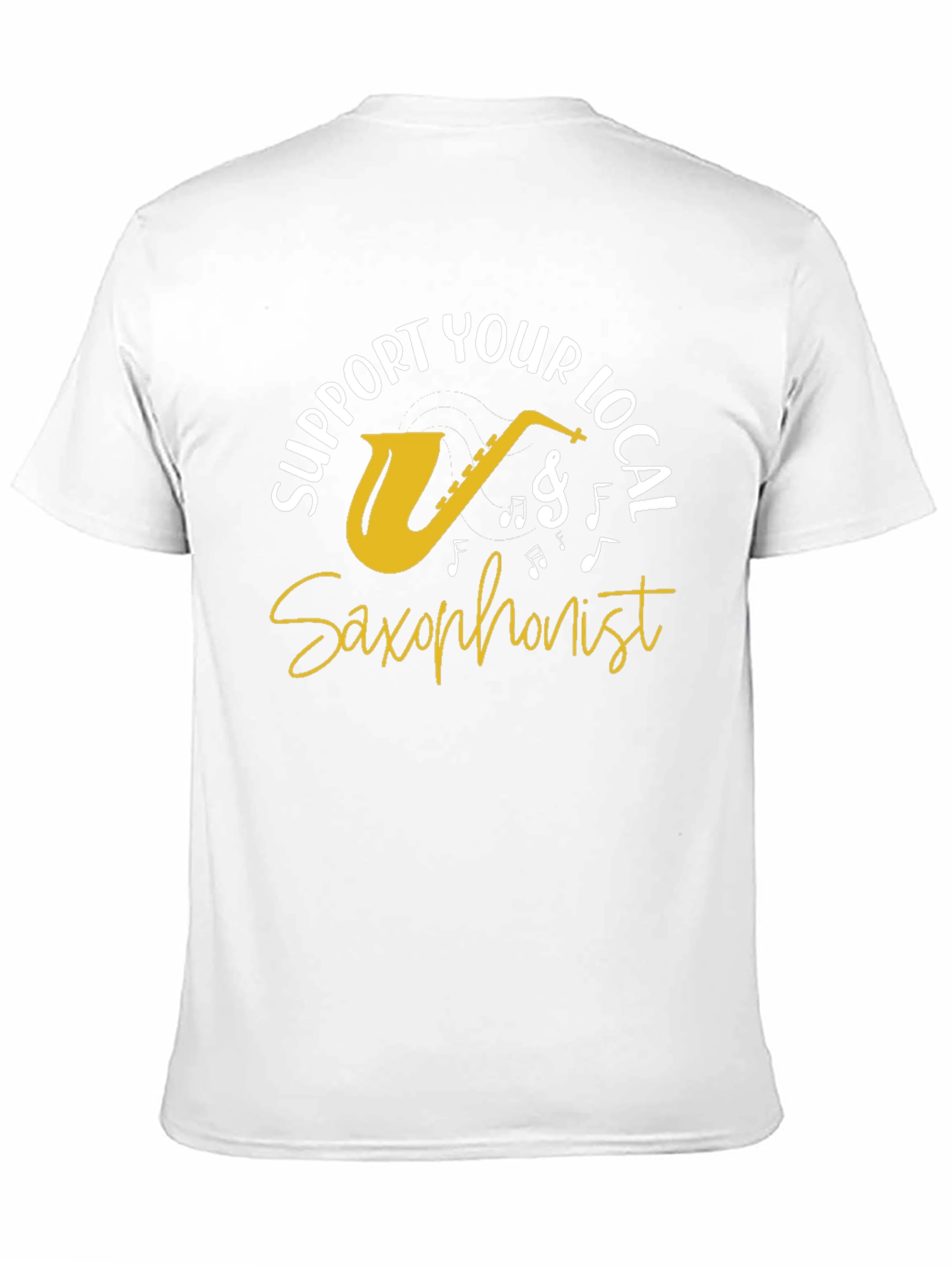 Support Your Local Saxophonist Graphic Tee