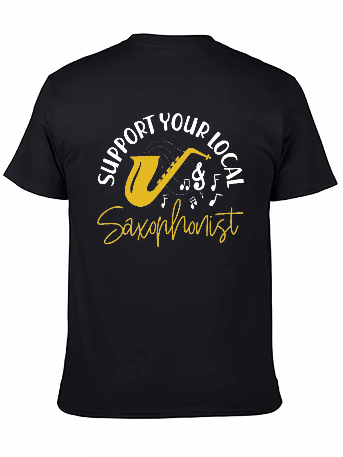 Support Your Local Saxophonist Graphic Tee