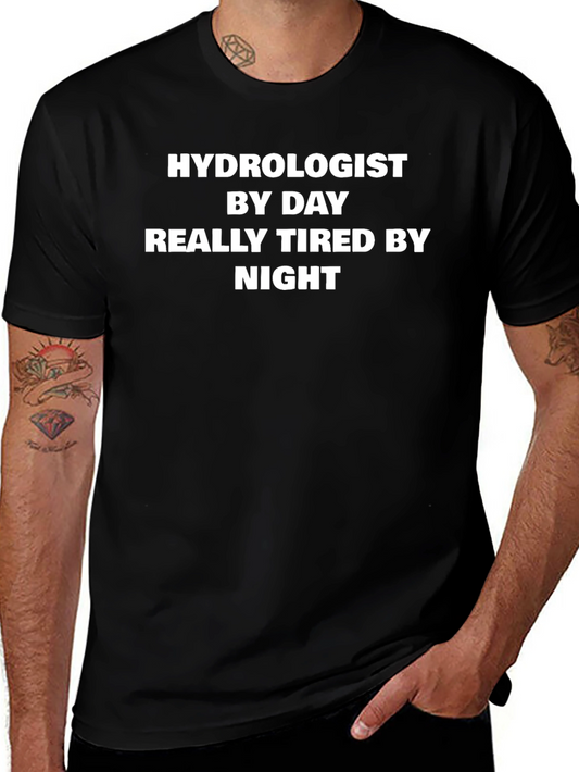 Hydrologist By Day Funny T-Shirt