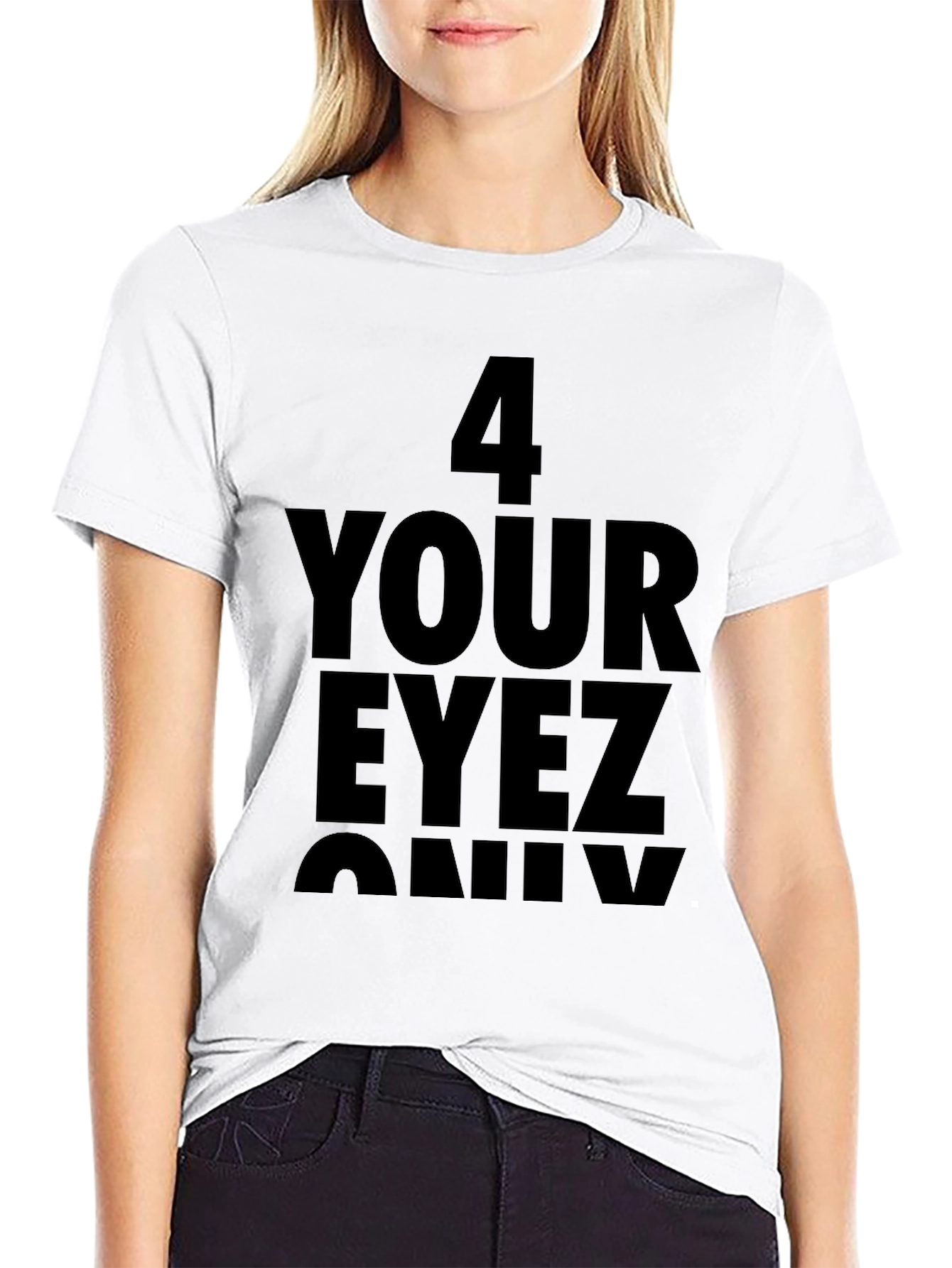 4 Your Eyez Only Graphic T-Shirt
