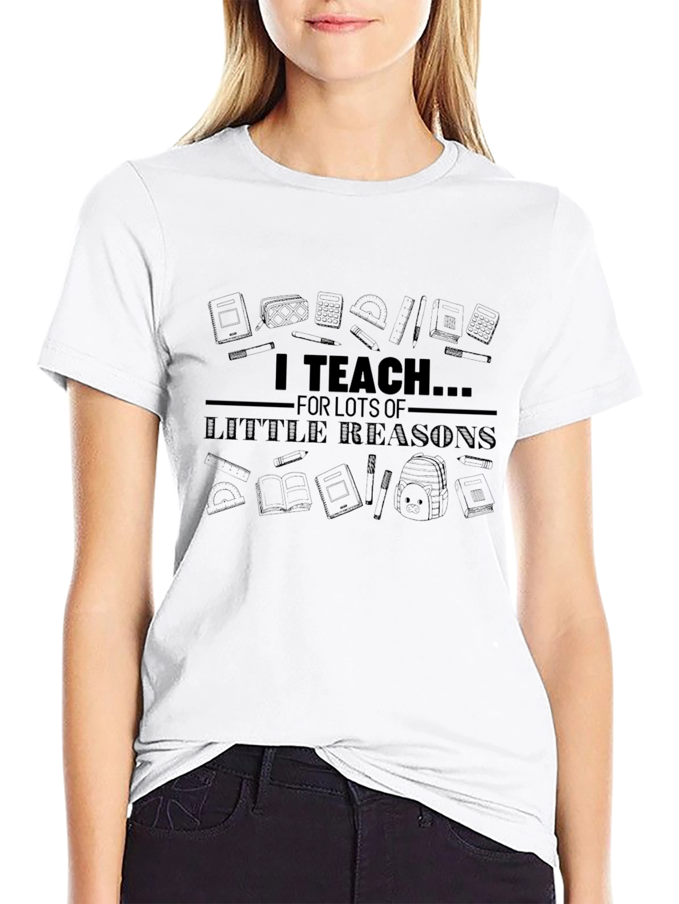 I Teach For Lots of Little Reasons T-Shirt