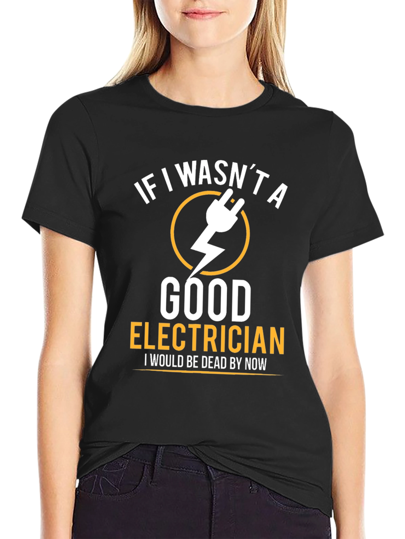 Funny Electrician T-Shirt - If I Wasnt Good
