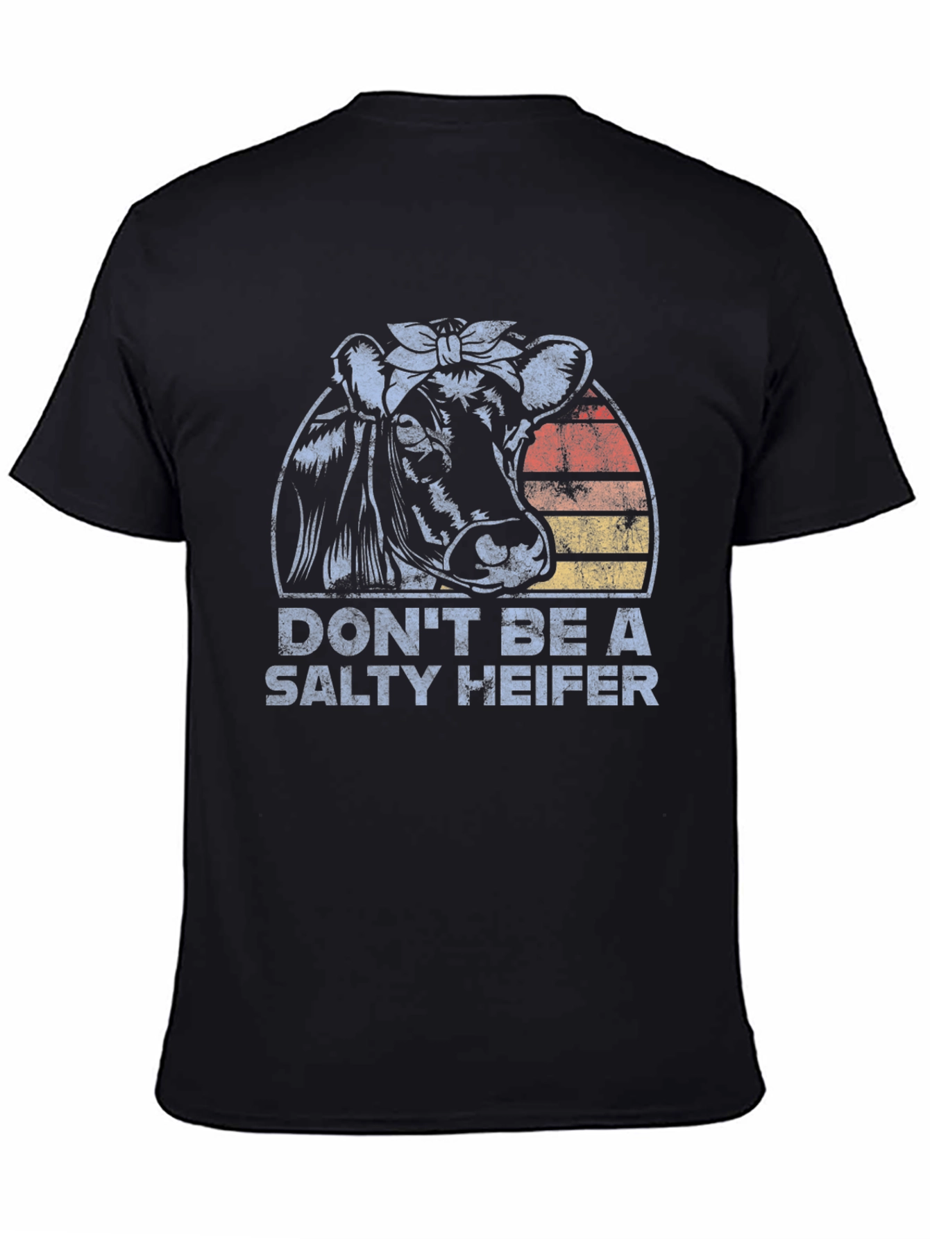 Dont Be A Salty Heifer Tee