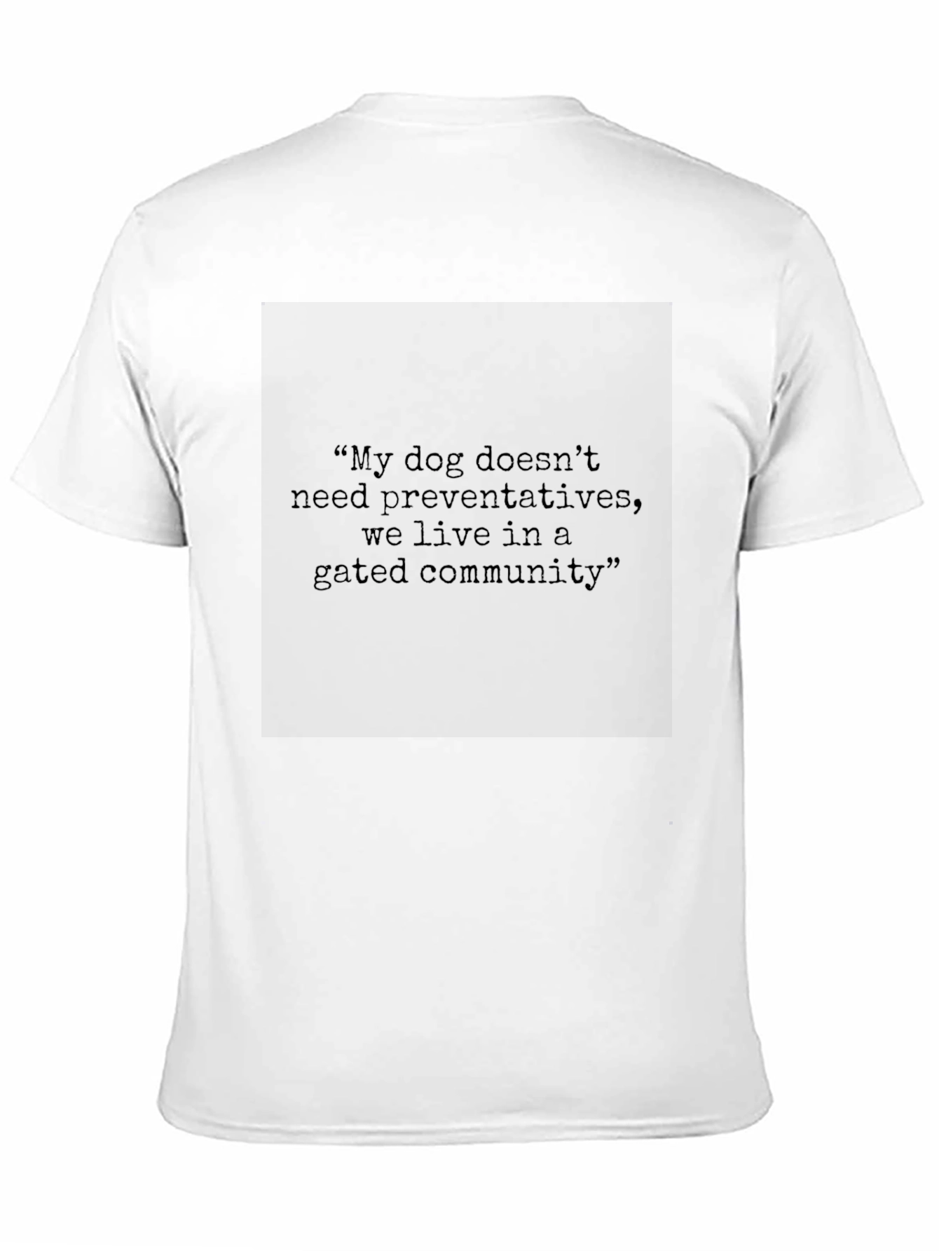 Funny Dog Preventative Gated Community T-Shirt