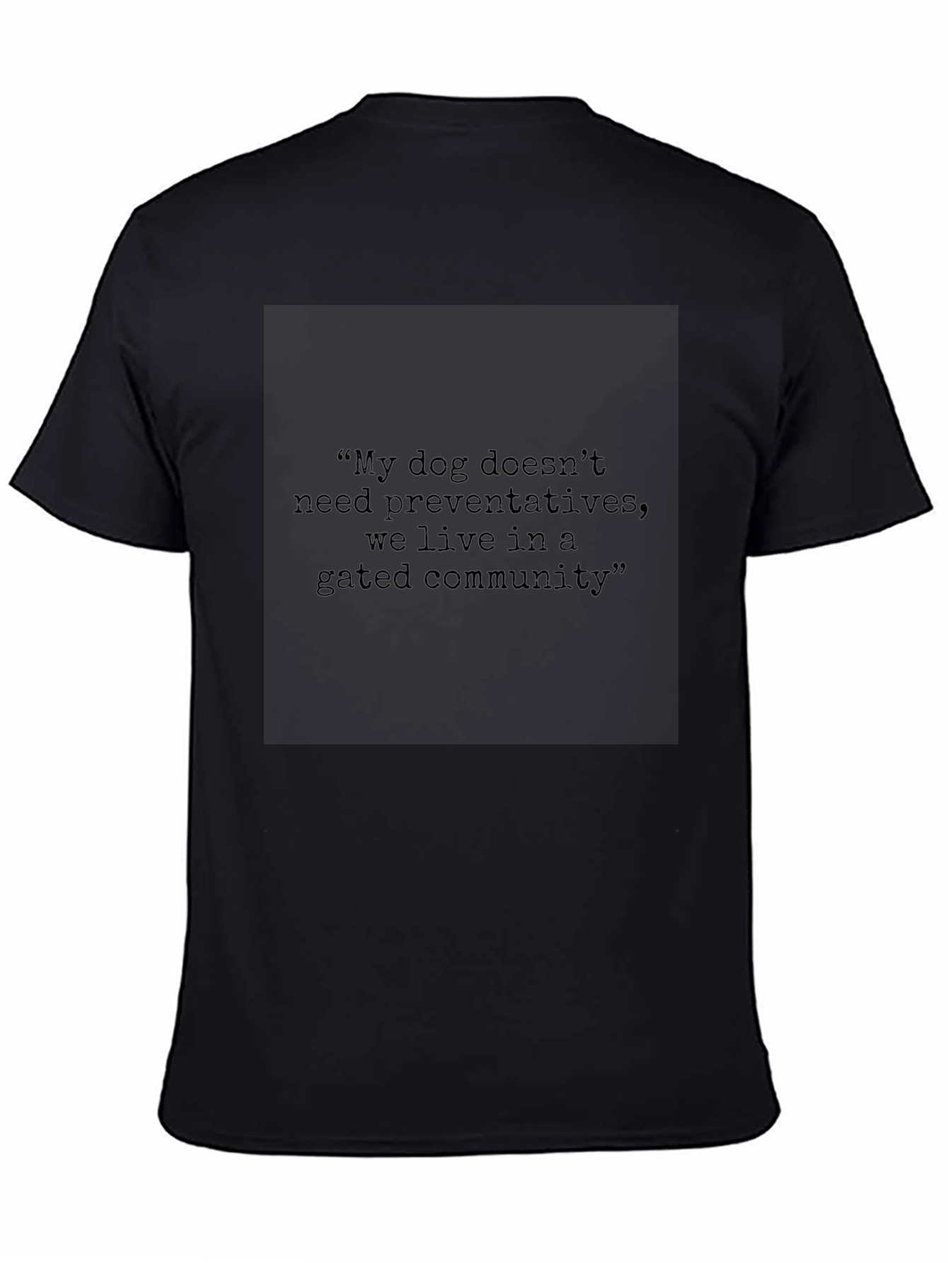 Funny Dog Preventative Gated Community T-Shirt