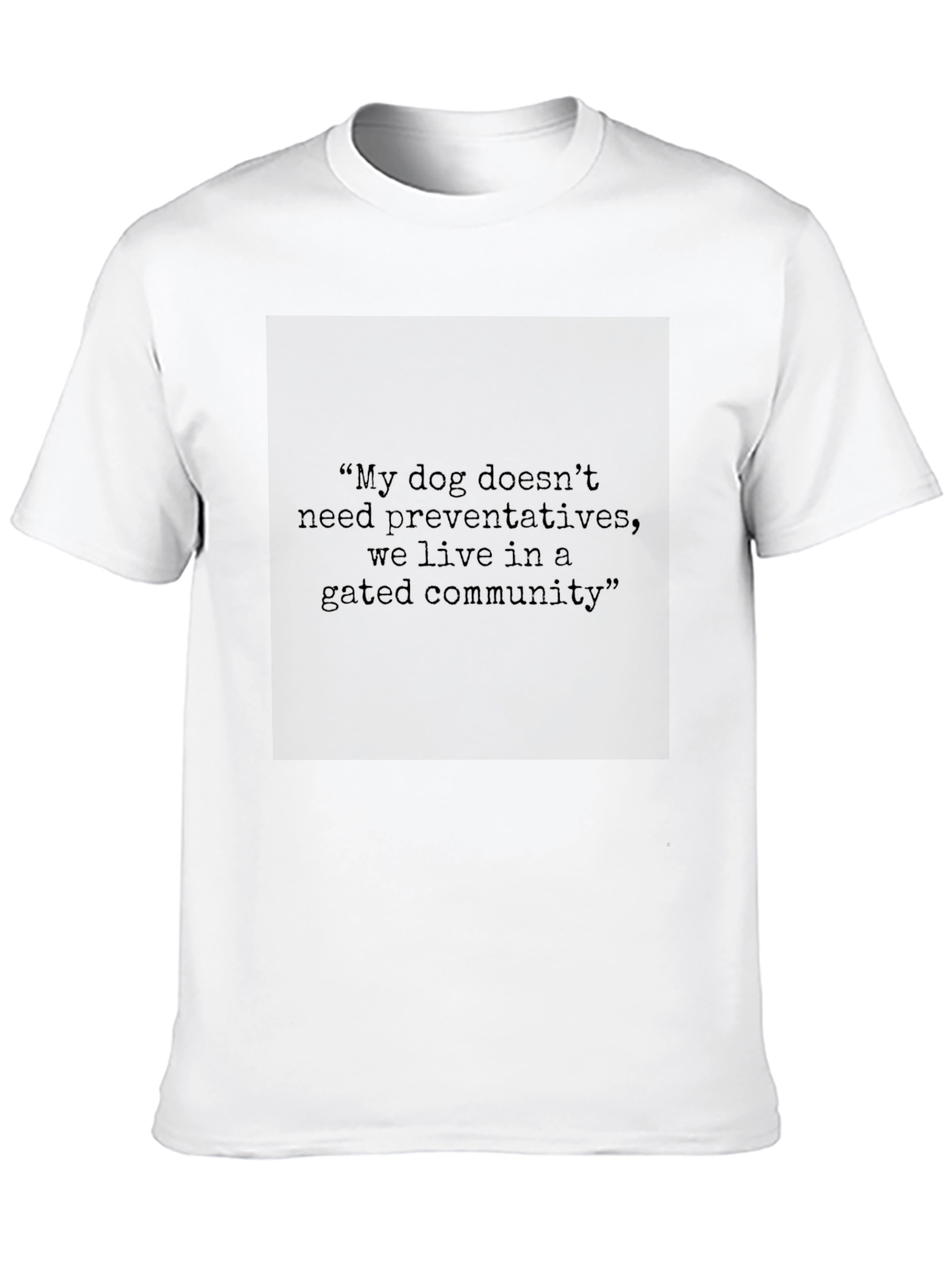 Funny Dog Preventative Gated Community T-Shirt