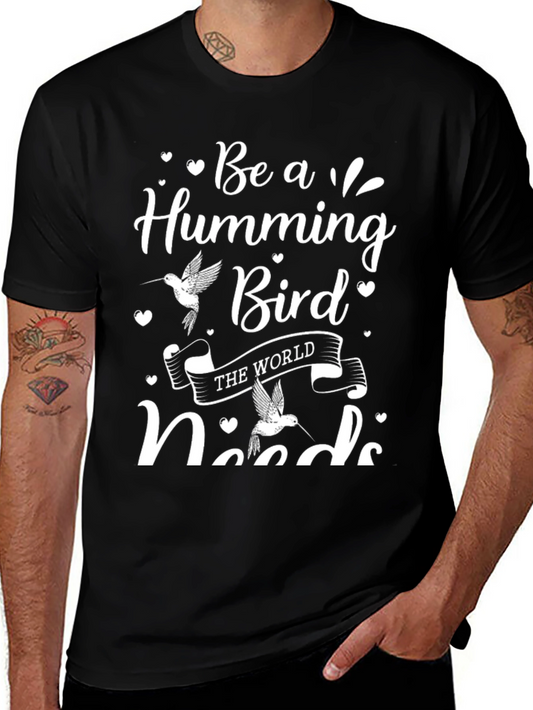 Hummingbird Graphic Print T-Shirt - Be a Hummingbird The World Needs