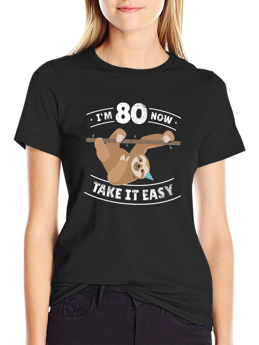 80th Birthday Sloth T-Shirt - Take It Easy Funny Tee