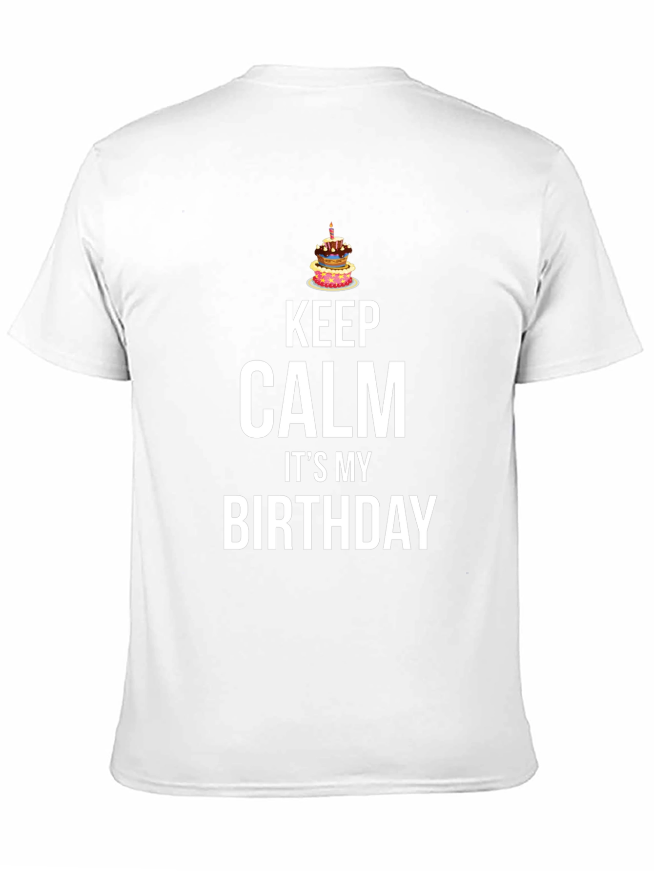 Keep Calm Its My Birthday T-Shirt