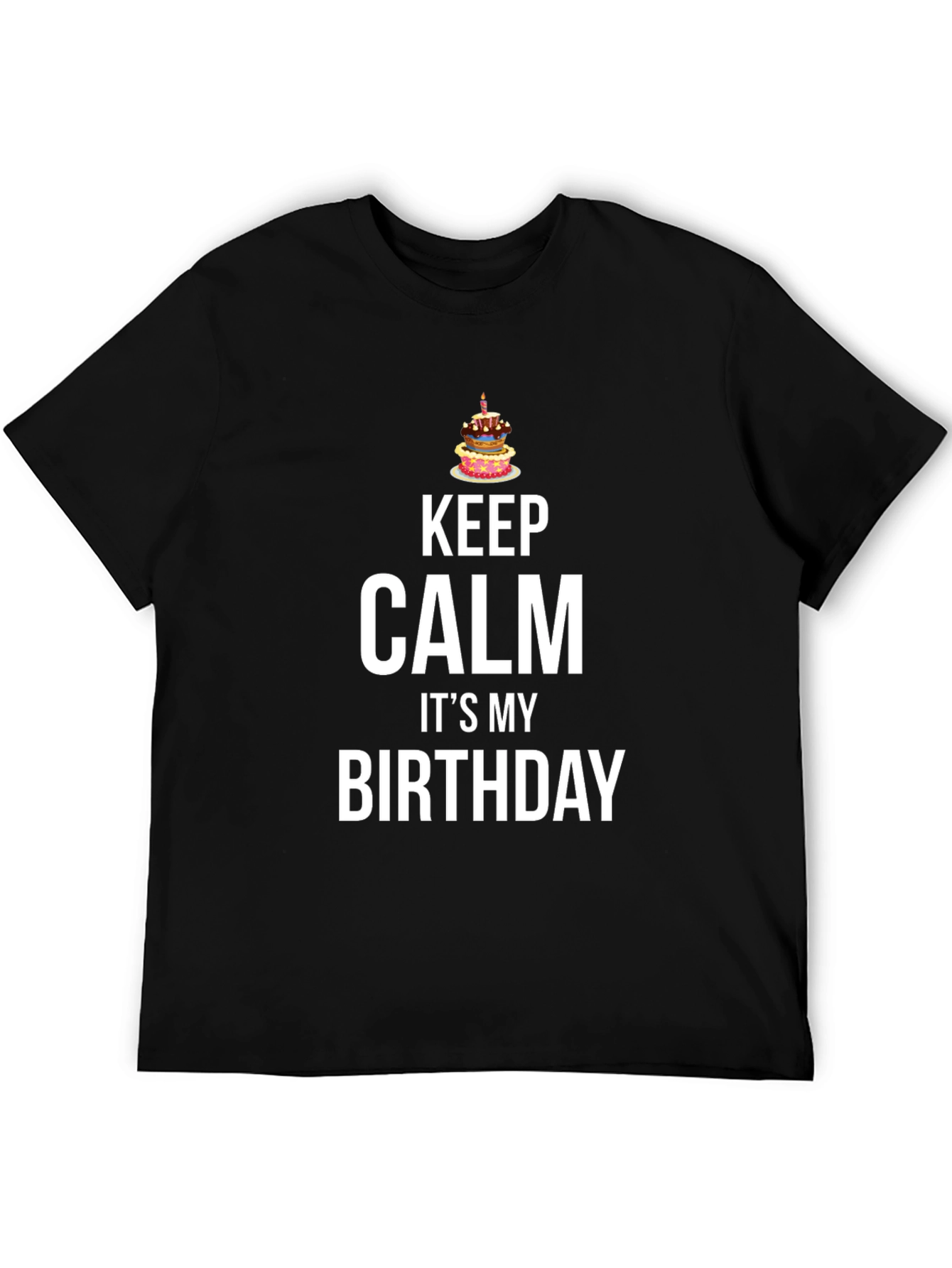 Keep Calm Its My Birthday T-Shirt