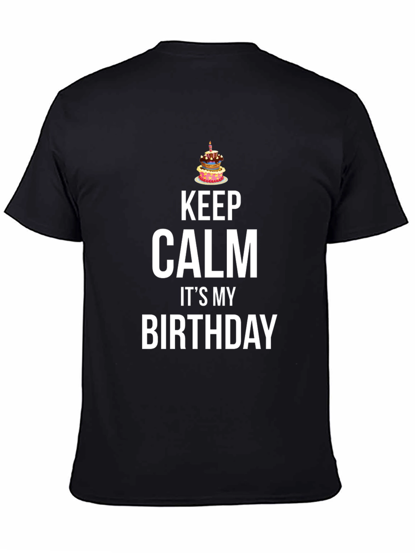 Keep Calm Its My Birthday T-Shirt