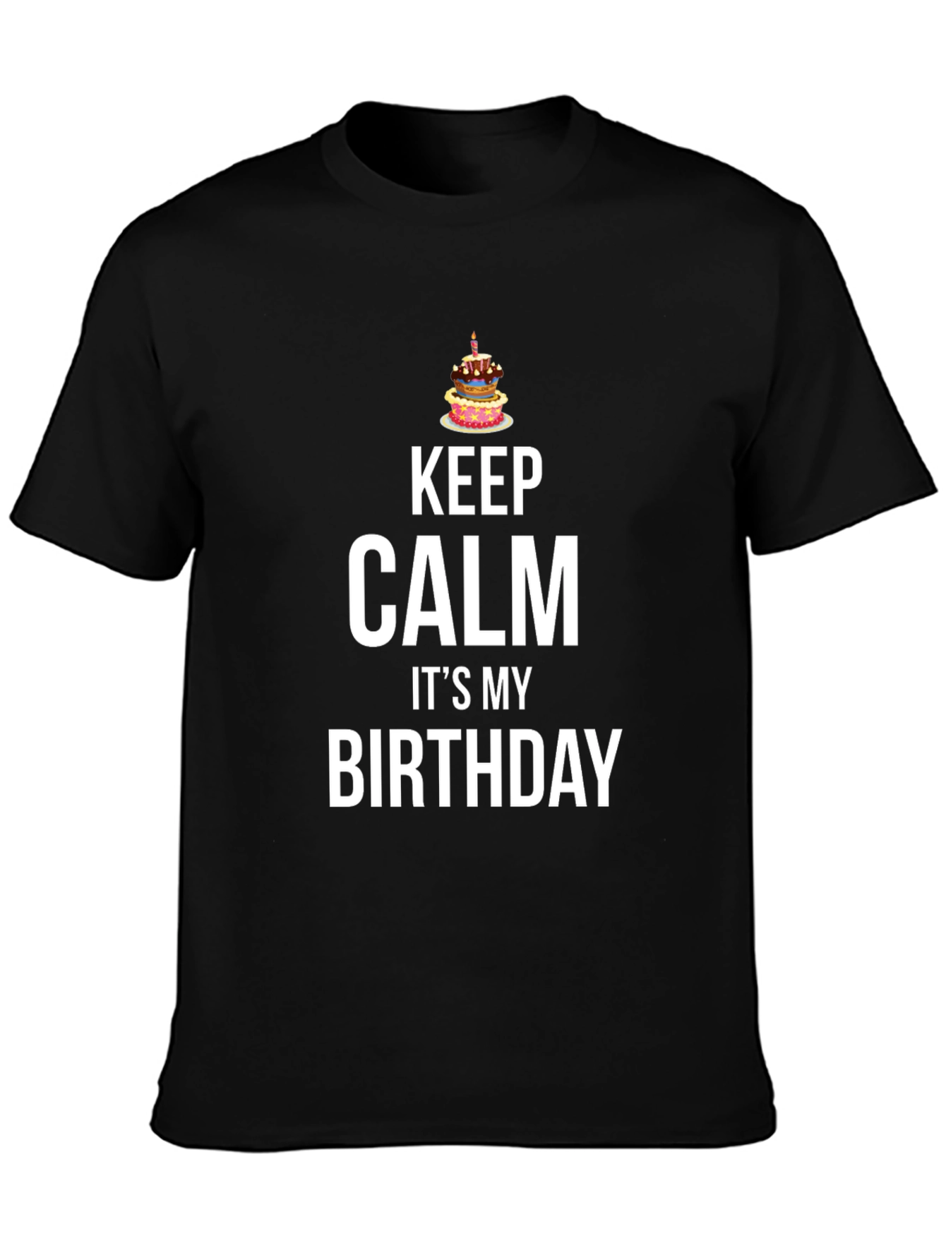 Keep Calm Its My Birthday T-Shirt