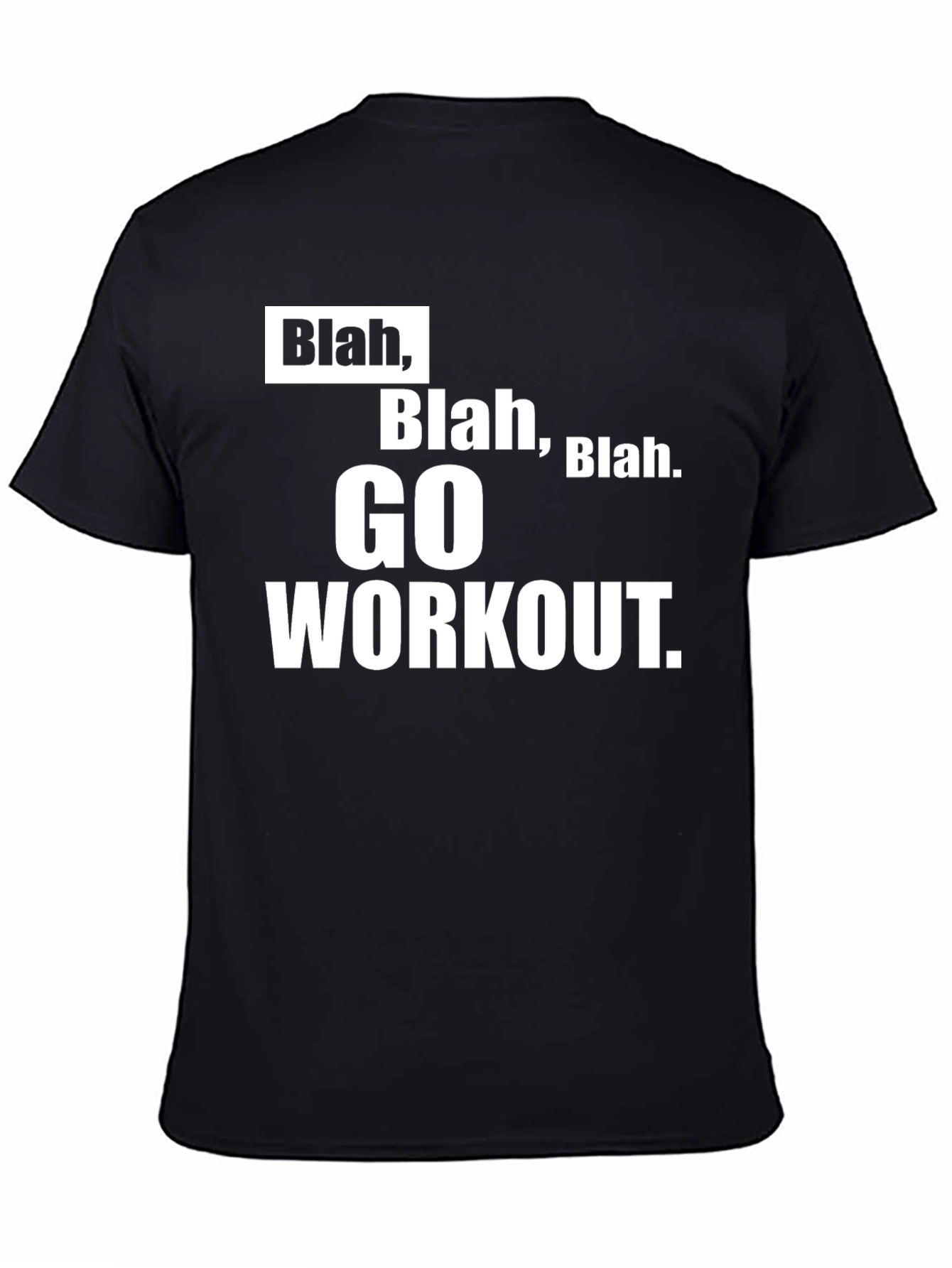Blah Go Workout T-Shirt Funny Gym Motivation Tee
