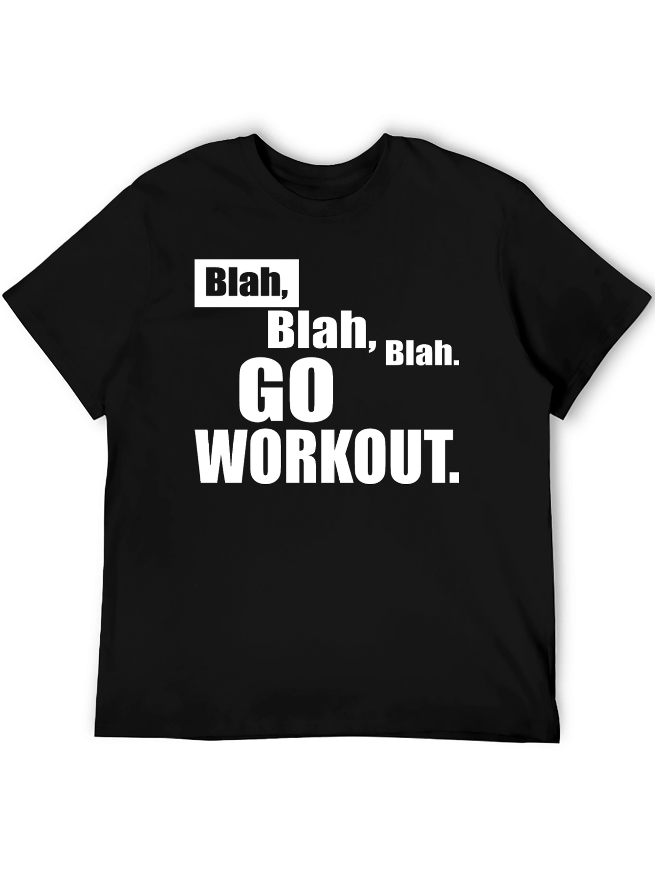 Blah Go Workout T-Shirt Funny Gym Motivation Tee