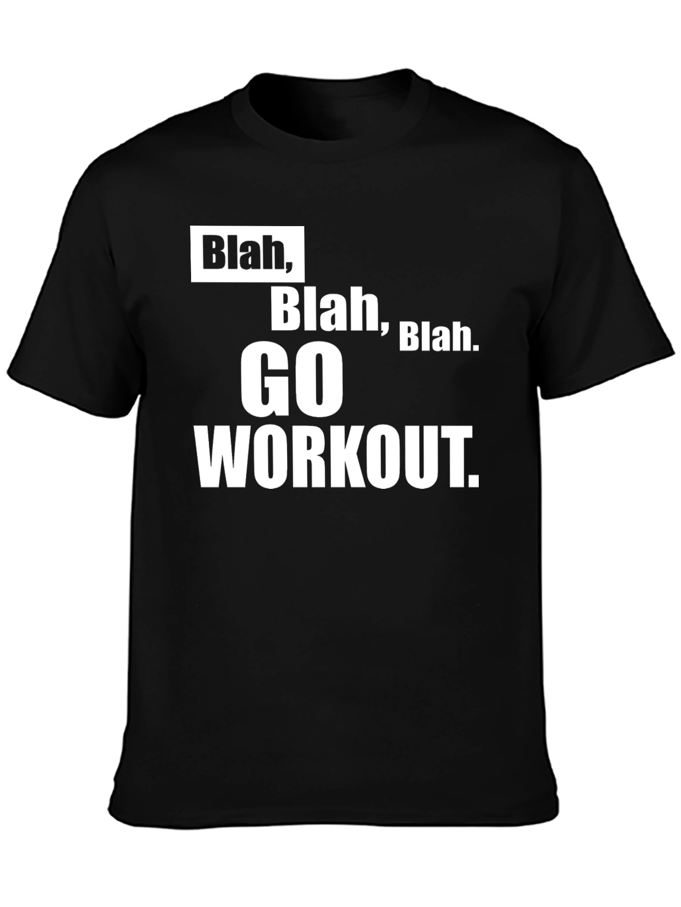 Blah Go Workout T-Shirt Funny Gym Motivation Tee