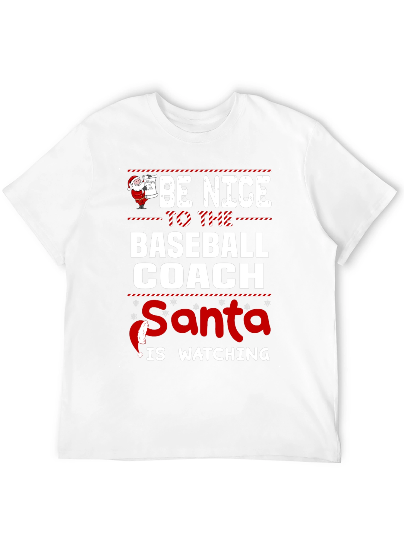 Be Nice to the Baseball Coach - Santa T-Shirt