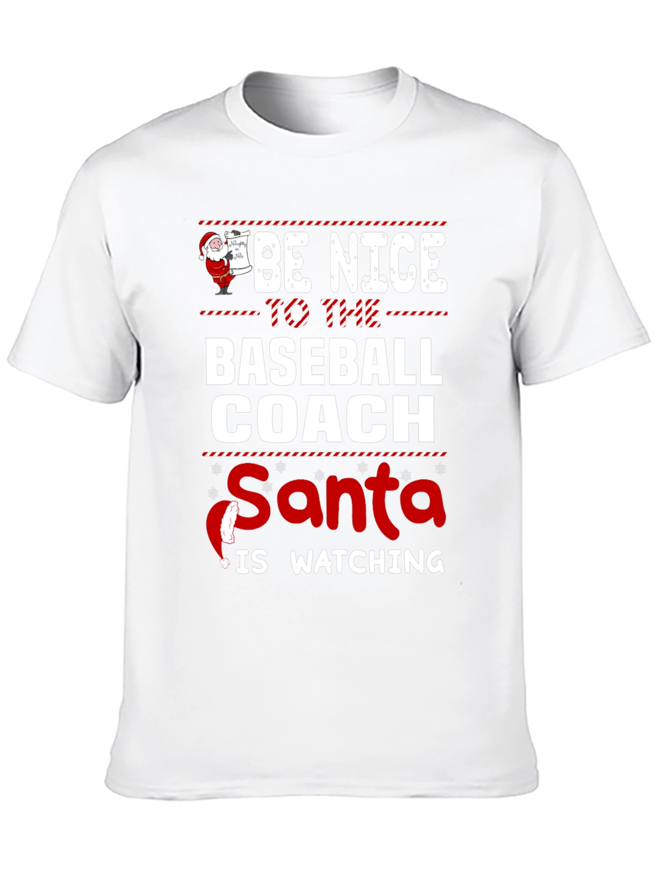 Be Nice to the Baseball Coach - Santa T-Shirt