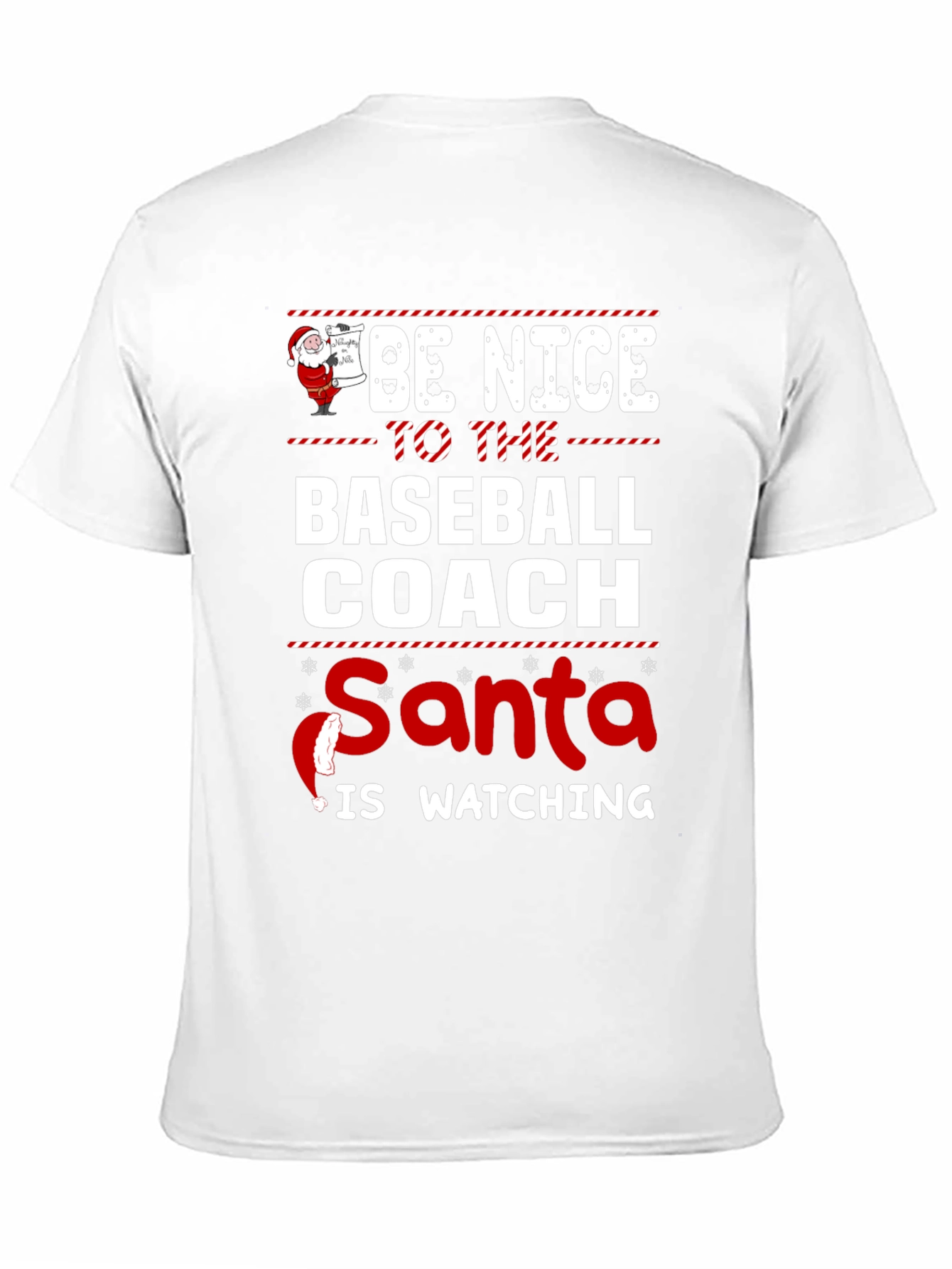 Be Nice to the Baseball Coach - Santa T-Shirt