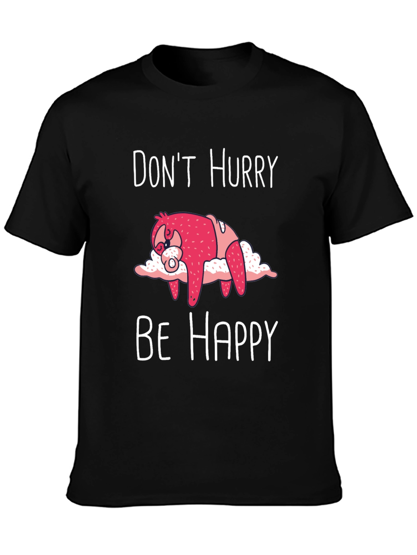 Dont Hurry Be Happy Sloth T-Shirt