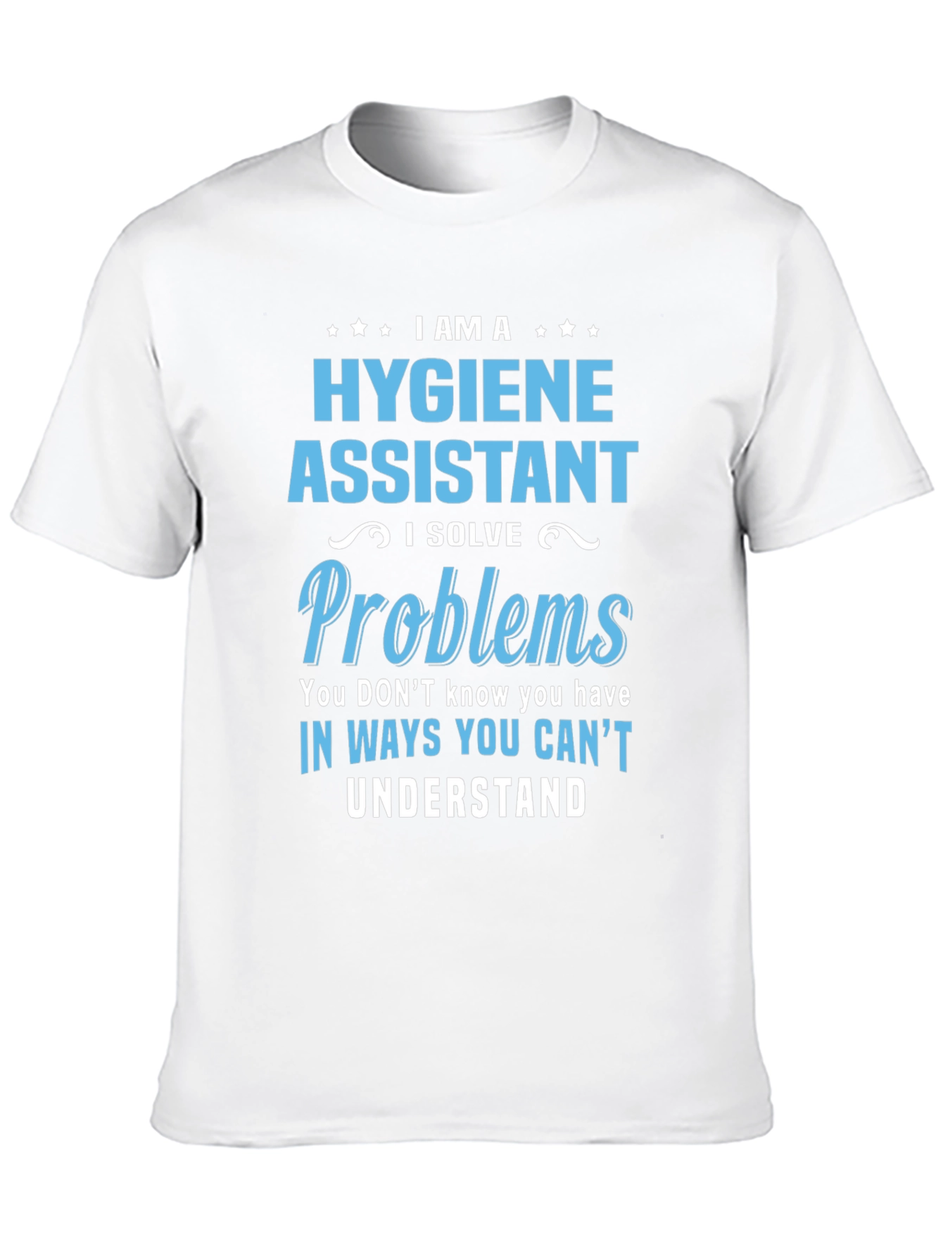 Hygiene Assistant Problem Solver T-Shirt