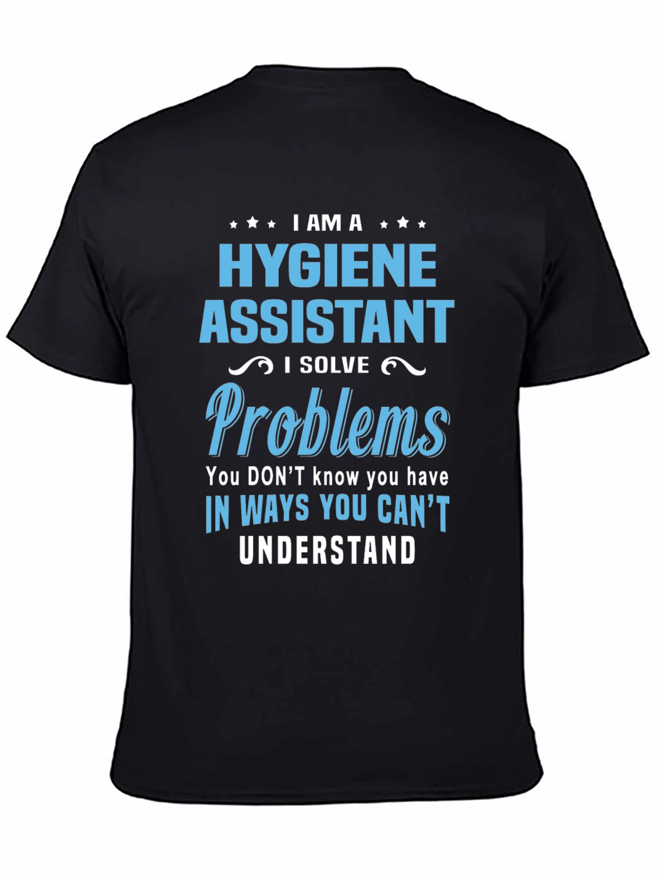 Hygiene Assistant Problem Solver T-Shirt