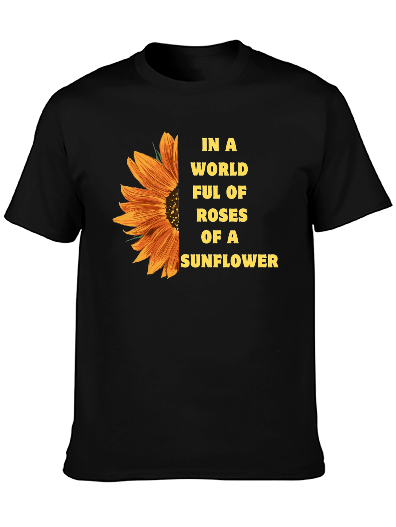 Sunflower T-Shirt - Be a Sunflower